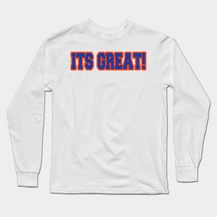 It's Great! Long Sleeve T-Shirt